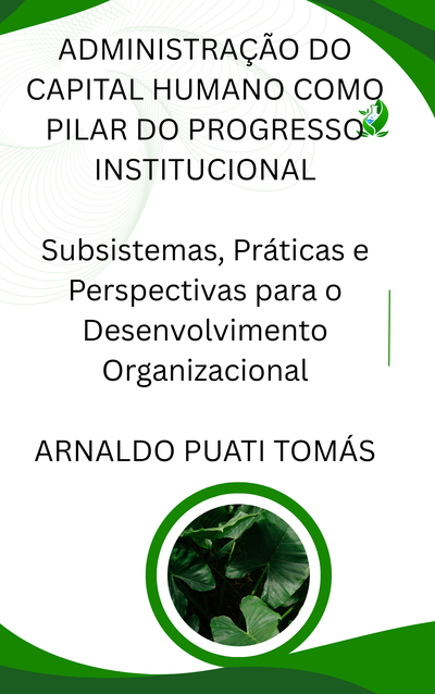 ADMINISTRAÇÃO DO CAPITAL HUMANO COMO PILAR DO PROGRESSO INSTITUCIONAL