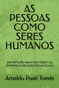 AS PESSOAS COMO SERES HUMANOS: UMA REFLEXÃO PARA A MOTIVAÇÃO E DO DESEMPENHO DA JUVENTUDE ANGOLANA
