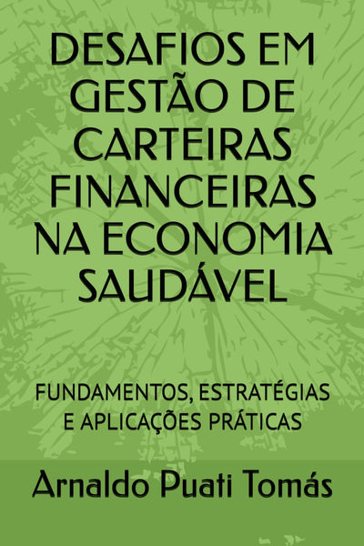 DESAFIOS EM GESTÃO DE CARTEIRAS FINANCEIRAS NA ECONOMIA SAUDÁVEL