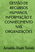 GESTÃO DE RECURSOS HUMANOS, INFORMAÇÃO E CONHECIMENTO NAS ORGANIZAÇÕES