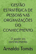 GESTÃO ESTRATÉGICA DE PESSOAS NAS ORGANIZAÇÕES DO CONHECIMENTO