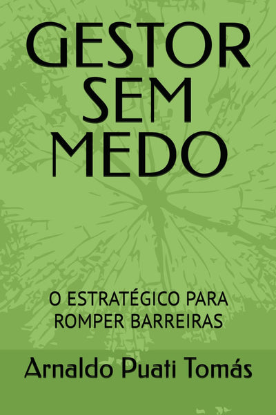 GESTOR SEM MEDO: O ESTRATÉGICO PARA ROMPER BARREIRAS