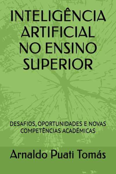 INTELIGÊNCIA ARTIFICIAL NO ENSINO SUPERIOR: DESAFIOS, OPORTUNIDADES E NOVAS COMPETÊNCIAS ACADÉMICAS
