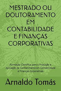MESTRADO OU DOUTORAMENTO EM CONTABILIDADE E FINANÇAS CORPORATIVAS